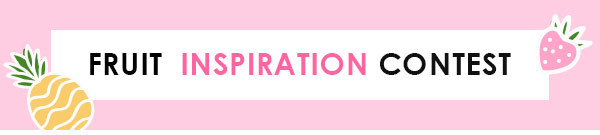Fruit Inspiration contest